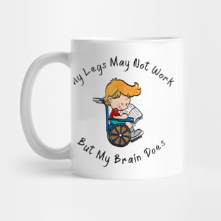 Wheelchair Boy / Legs Don't Work/ Brain Does Mug